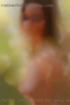 Forget inhibitions, let sexy ourselves women go from Apache Junction.